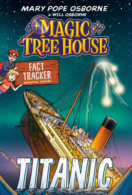 Cover Image for Magic Tree House Fact Tracker Graphic Novel: Titanic -- Mary Pope Osborne, Paperback
