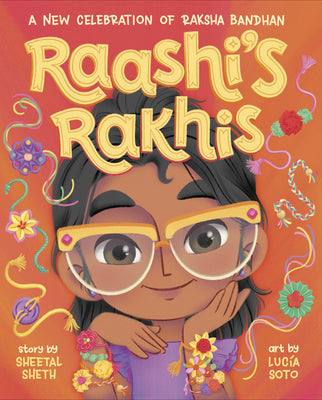 Cover Image for Raashi's Rakhis: A New Celebration of Raksha Bandhan -- Sheetal Sheth, Hardcover