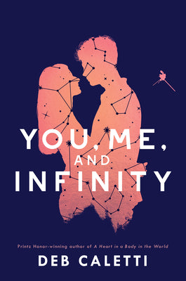 Cover Image for You, Me, and Infinity -- Deb Caletti, Paperback