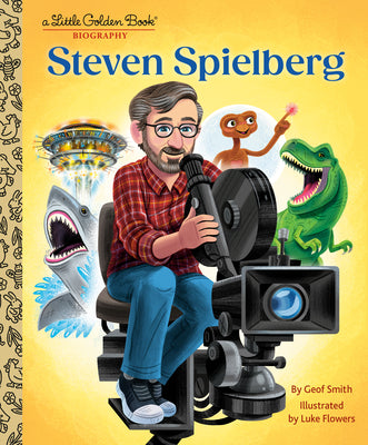 Cover Image for Steven Spielberg: A Little Golden Book Biography -- Geof Smith, Hardcover
