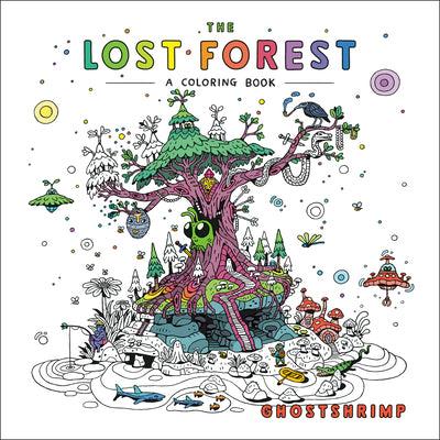 Cover Image for The Lost Forest: A Coloring Book -- Ghostshrimp, Paperback