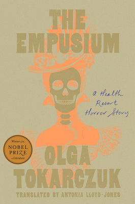 Cover Image for The Empusium: A Health Resort Horror Story -- Olga Tokarczuk, Hardcover