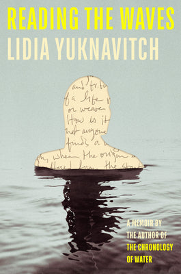 Cover Image for Reading the Waves: A Memoir -- Lidia Yuknavitch, Hardcover