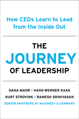 Cover Image for The Journey of Leadership: How Ceos Learn to Lead from the Inside Out -- Dana Maor, Hardcover