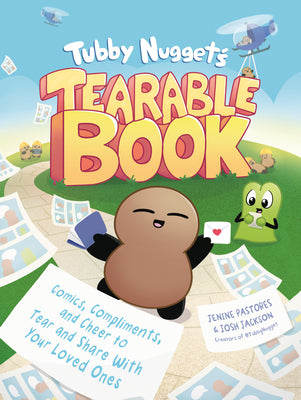 Cover Image for Tubby Nugget's Tearable Book: Comics, Compliments, and Cheer to Tear and Share with Your Loved Ones -- Jenine Pastores, Paperback