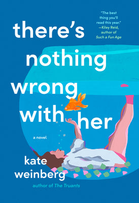 Cover Image for There's Nothing Wrong with Her -- Kate Weinberg, Hardcover