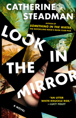 Cover Image for Look in the Mirror -- Catherine Steadman, Paperback