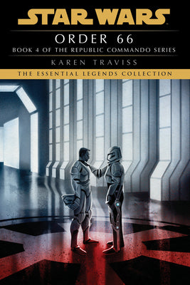 Cover Image for Order 66: Star Wars Legends (Republic Commando) -- Karen Traviss, Paperback