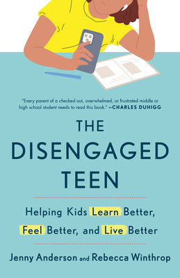 Cover Image for The Disengaged Teen: Helping Kids Learn Better, Feel Better, and Live Better -- Jenny Anderson, Paperback