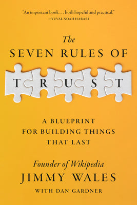Cover Image for The Seven Rules of Trust: A Blueprint for Building Things That Last -- Jimmy Wales, Hardcover