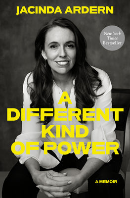 Cover Image for A Different Kind of Power: A Memoir -- Jacinda Ardern, Hardcover