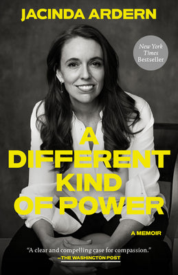 Cover Image for A Different Kind of Power: A Memoir -- Jacinda Ardern, Paperback