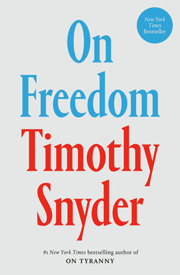 Cover Image for On Freedom -- Timothy Snyder, Paperback