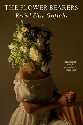 Cover Image for The Flower Bearers -- Rachel Eliza Griffiths, Hardcover