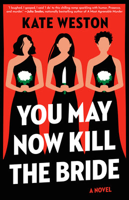 Cover Image for You May Now Kill the Bride -- Kate Weston, Paperback