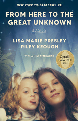 Cover Image for From Here to the Great Unknown: Oprah's Book Club: A Memoir -- Lisa Marie Presley, Paperback