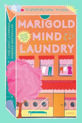 Cover Image for Marigold Mind Laundry -- Jungeun Yun, Hardcover