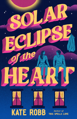 Cover Image for Solar Eclipse of the Heart -- Kate Robb, Paperback
