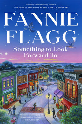 Cover Image for Something to Look Forward to: Fictions -- Fannie Flagg, Hardcover