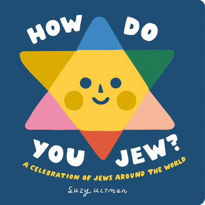 Cover Image for How Do You Jew?: A Celebration of Jews Around the World -- Suzy Ultman, Board Books