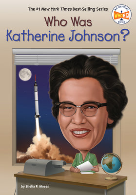 Cover Image for Who Was Katherine Johnson? -- Shelia P. Moses, Paperback