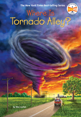 Cover Image for Where Is Tornado Alley? -- Wes Locher, Hardcover