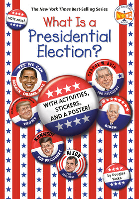 Cover Image for What Is a Presidential Election?: 2024 Edition -- Douglas Yacka, Paperback