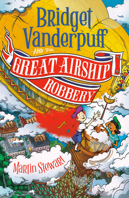 Cover Image for Bridget Vanderpuff and the Great Airship Robbery #3 -- Martin Stewart, Paperback