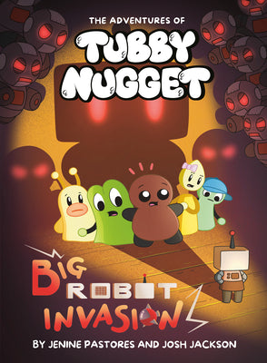 Cover Image for The Adventures of Tubby Nugget: Big Robot Invasion #2: A Graphic Novel -- Jenine Pastores, Hardcover