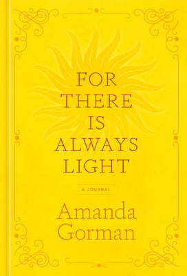 Cover Image for For There Is Always Light: A Journal -- Amanda Gorman, Hardcover