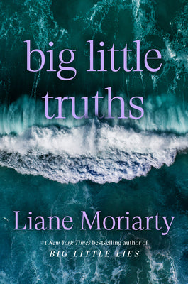 Cover Image for Big Little Truths: A Novel: The Sequel to Big Little Lies -- Liane Moriarty, Hardcover