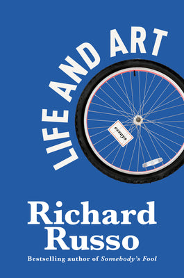 Cover Image for Life and Art: Essays -- Richard Russo, Hardcover