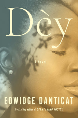 Cover Image for Dèy -- Edwidge Danticat, Hardcover