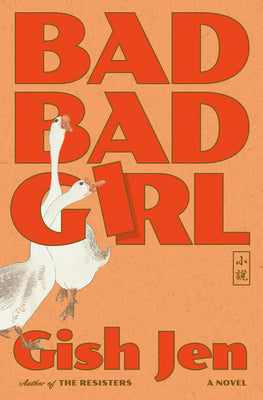 Cover Image for Bad Bad Girl -- Gish Jen, Hardcover