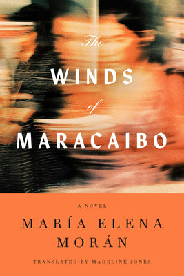 Cover Image for The Winds of Maracaibo -- María Elena Morán, Hardcover