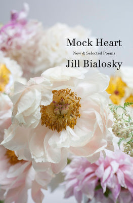 Cover Image for Mock Heart: New & Selected Poems -- Jill Bialosky, Hardcover