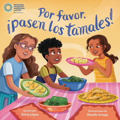 Cover Image for Por Favor, Â¡pasen Los Tamales! (Please Pass the Tamales Spanish Edition) -- Silvia Lã3pez, Hardcover