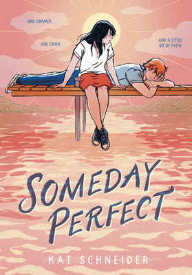 Cover Image for Someday Perfect: (A Graphic Novel) -- Kat Schneider, Paperback
