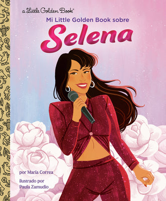 Cover Image for Mi Little Golden Book Sobre Selena (My Little Golden Book about Selena Spanish Edition) -- Maria Correa, Hardcover