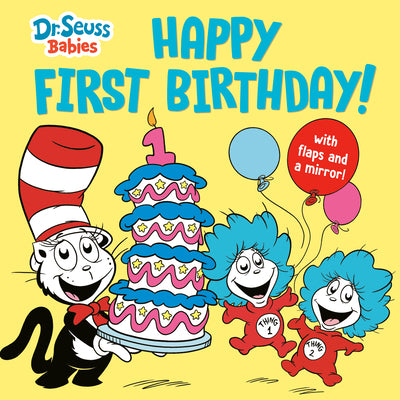 Happy First Birthday! with Dr. Seuss Babies: An Interactive Lift-The-Flap Board Book with a Mirror -- Random House, Board Books