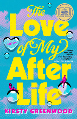 Cover Image for The Love of My Afterlife: A GMA Book Club Pick -- Kirsty Greenwood, Paperback