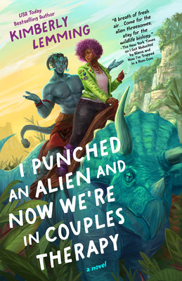 Cover Image for I Punched an Alien and Now We're in Couples Therapy -- Kimberly Lemming, Paperback