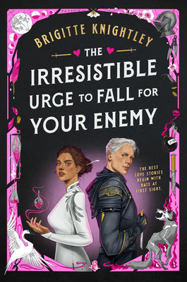 Cover Image for The Irresistible Urge to Fall for Your Enemy: Book 1 of the Dearly Beloathed Duology -- Brigitte Knightley, Hardcover