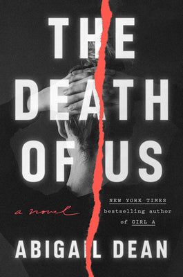 Cover Image for The Death of Us -- Abigail Dean, Hardcover