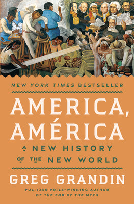 Cover Image for America, América: A New History of the New World -- Greg Grandin, Hardcover
