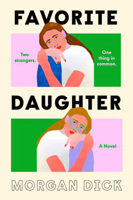 Cover Image for Favorite Daughter -- Morgan Dick, Hardcover