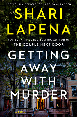 Cover Image for Getting Away with Murder -- Shari Lapena, Hardcover
