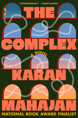 Cover Image for The Complex -- Karan Mahajan, Hardcover