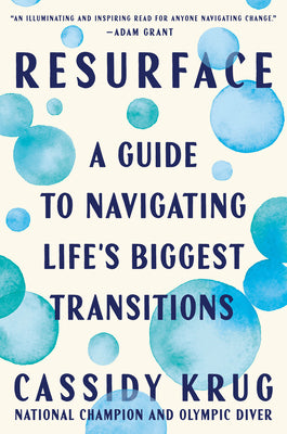 Cover Image for Resurface: A Guide to Navigating Life's Biggest Transitions -- Cassidy Krug, Hardcover