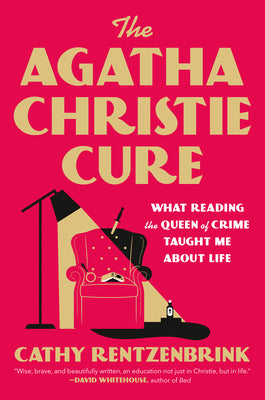 Cover Image for The Agatha Christie Cure: What Reading the Queen of Crime Taught Me about Life -- Cathy Rentzenbrink, Hardcover